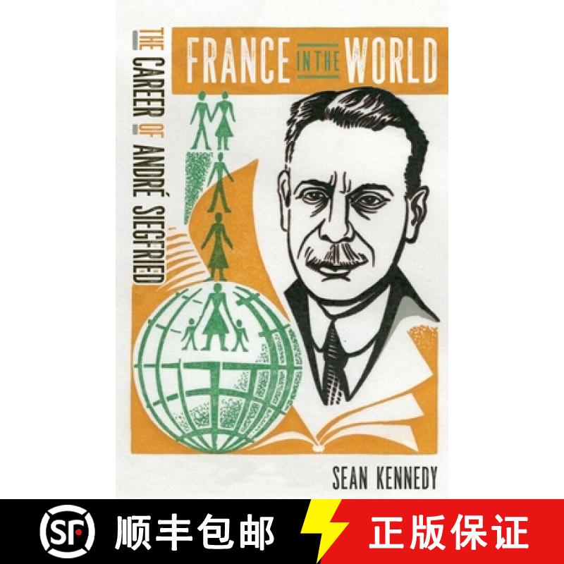 【3-4周达】France in the World: The Career of André Siegfried [9780228014317]