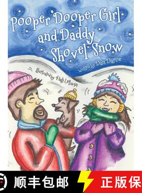 【3-4周达】Pooper Dooper Girl and Daddy Shovel Snow [9781480868533]