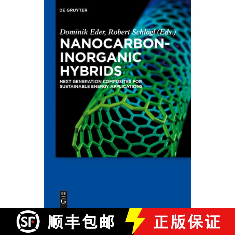 【3-4周达】Nanocarbon-Inorganic Hybrids: Next Generation Composites for Sustainable Energy Applications [9783110269710]
