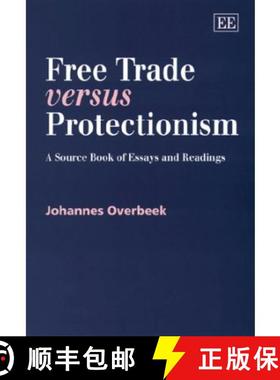 【3-4周达】Free Trade versus Protectionism: A Source Book of Essays and Readings: A Source Book of Es... [9781858989716]