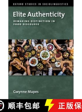 【3-4周达】Elite Authenticity: Remaking Distinction in Food Discourse [9780197533444]