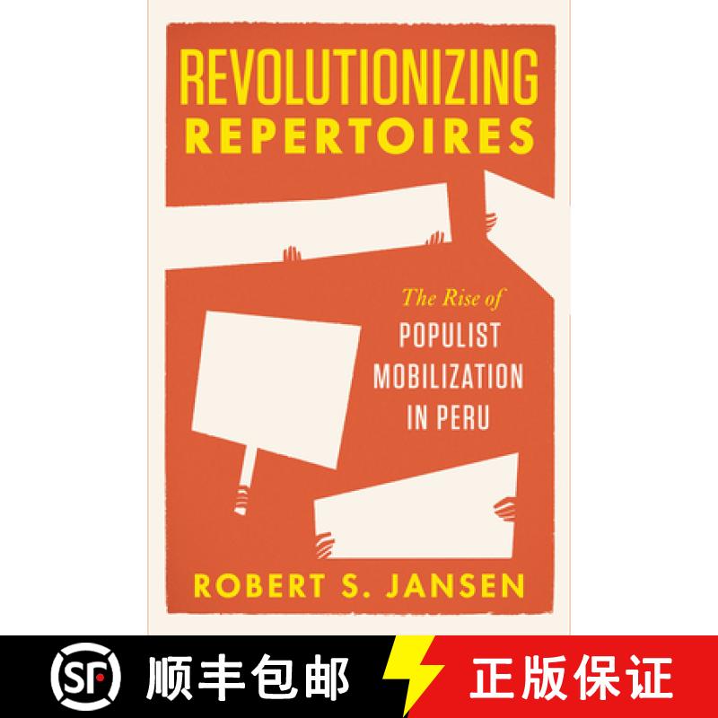 【3-4周达】Revolutionizing Repertoires: The Rise of Populist Mobilization in Peru [9780226487441]
