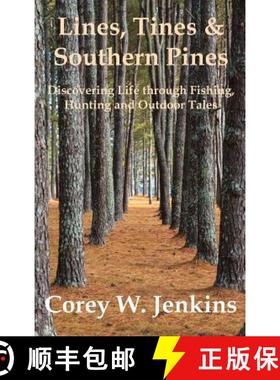 【3-4周达】Lines, Tines & Southern Pines: Discovering Life through Fishing, Hunting and Outdoor Tales [9781937355388]