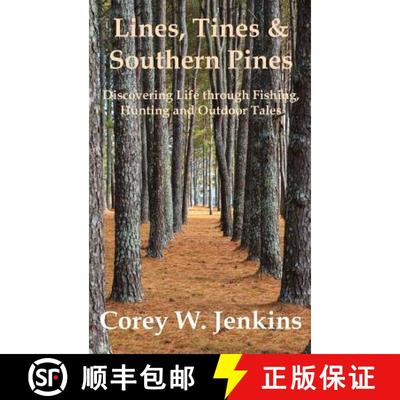 【3-4周达】Lines, Tines & Southern Pines: Discovering Life through Fishing, Hunting and Outdoor Tales [9781937355388]