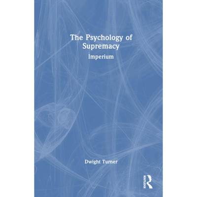 【4周达】The Psychology of Supremacy: Imperium [9781032321783]