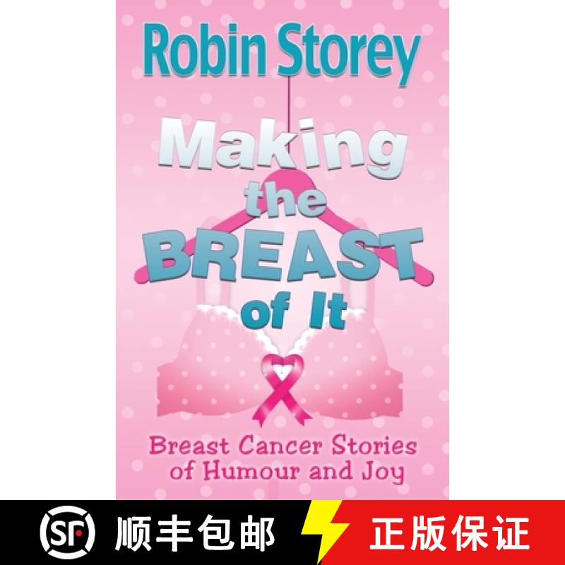 【3-4周达】Making The Breast Of It: Breast Cancer Stories of Humour and Joy [9780648540120]