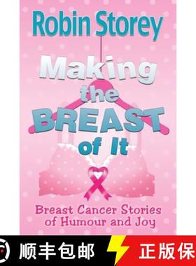预订 Making The Breast Of It: Breast Cancer Stories of Humour and Joy [9780648540120]