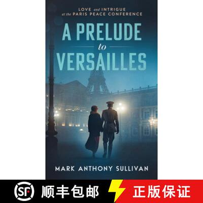 【3-4周达】A Prelude to Versailles: Love and Intrigue at the Paris Peace Conference [9780999050729]