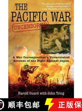 【3-4周达】The Pacific War Uncensored: A War Correspondent's Unvarnished Account of the Fight Against... [9781612000640]