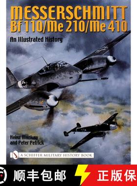 【3-4周达】Messerschmitt Bf 110/Me 210/Me 410: An Illustrated History: An Illustrated History [9780764317842]
