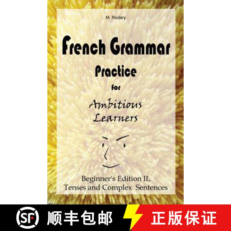 预订 French Grammar Practice for Ambitious Learners - Beginner's Edition II, Tenses and Complex Sente... [9783948122027]