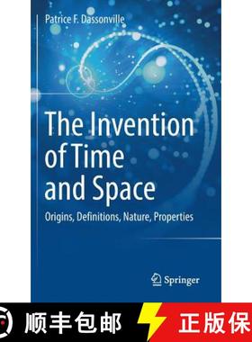 【3-4周达】The Invention of Time and Space : Origins, Definitions, Nature, Properties [9783319460390]