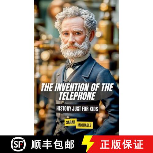 【3-4周达】The Invention of the Telephone For Kids: History Just For Kids [9798227976529]