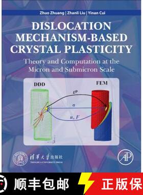 【3-4周达】Dislocation Mechanism-Based Crystal Plasticity: Theory and Computation at the Micron and S... [9780128145913]