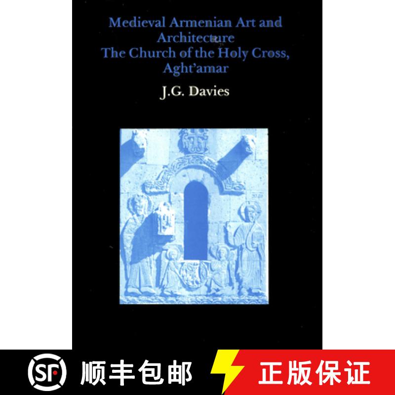 【3-4周达】Medieval Armenian Art and Architecture : The Church of the Holy Cross, Aght'amar [9780907132585]