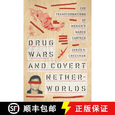 【3-4周达】精装 Drug Wars and Covert Netherworlds – The Transformations of Mexico`s Narco Cartels [9780816543281]