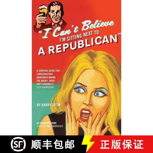 【3-4周达】精装 I Can't Believe I'm Sitting Next to a Republican: A Survival Guide for Conservatives ... [9781594032530]