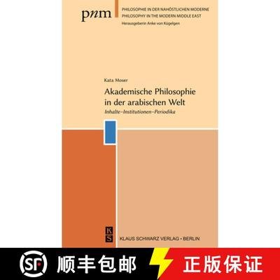 【3-4周达】Akademische Philosophie in Der Arabischen Welt: Inhalte, Institutionen, Periodika [9783879974818]