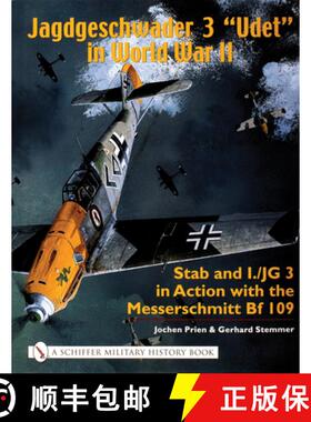 【3-4周达】Jagdgeschwader 3 Udet in World War II: Stab and I.JG3 in Action with the Messerschmitt Bf ... [9780764316814]