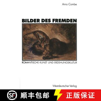 【3-4周达】Bilder des Fremden: Romantische Kunst und Erziehungskultur Zur Genese der Struktureigensch... [9783531122410]