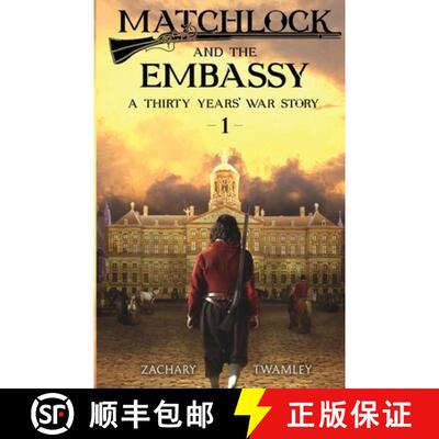 【3-4周达】Matchlock and the Embassy: Book One in a Thirty Years' War Historical Fiction Series [9781919629827]