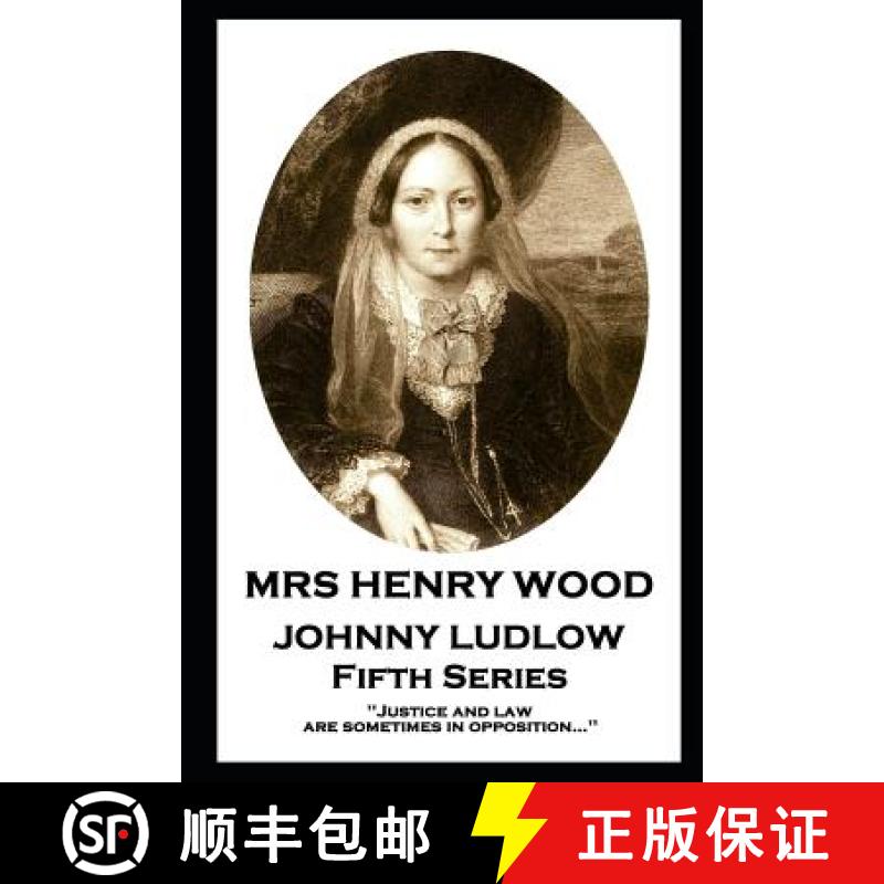 【3-4周达】Mrs Henry Wood - Johnny Ludlow - Fifth Series: 'Justice and law are sometimes in oppositio... [9781787805934]