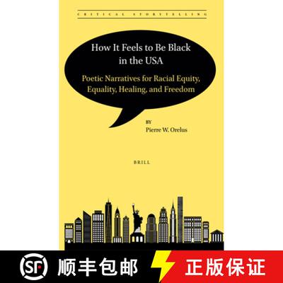 预订 How It Feels to Be Black in the USA: Poetic Narratives for Racial Equity, Equality, Healing, and... [9789004525450]