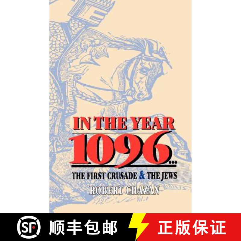 【3-4周达】In the Year 1096: The First Crusade and the Jews [9780827606326]