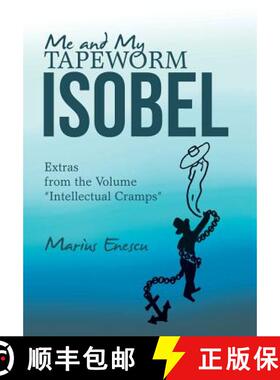 【3-4周达】Me and My Tapeworm Isobel: Extras from the Volume Intellectual Cramps [9781489720597]