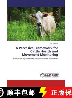 预订 A Pervasive Framework for Cattle Health and Movement Monitoring [9786200245144]