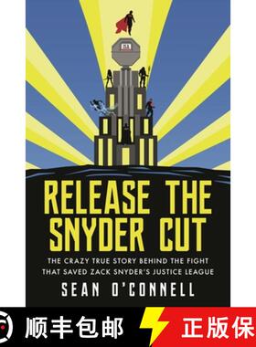【3-4周达】Release the Snyder Cut : The Crazy True Story Behind the Fight That Saved Zack Snyder's Ju... [9781493059034]