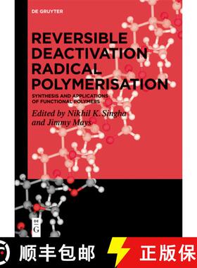 预订 Reversible Deactivation Radical Polymerization: Synthesis and Applications of Functional Polymers [9783110639995]