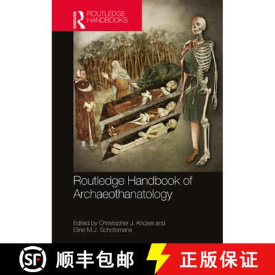 【3-4周达】精装 The Routledge Handbook of Archaeothanatology: Bioarchaeology of Mortuary Behaviour [9781138492424]