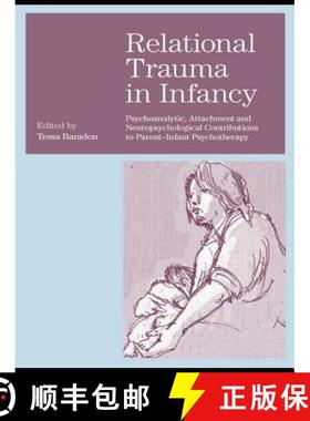 【3-4周达】Relational Trauma in Infancy : Psychoanalytic, Attachment and Neuropsychological Contribut... [9780415473750]