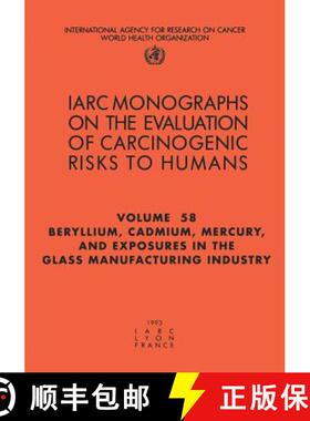 【3-4周达】Beryllium, Cadmium, Mercury, and exposures in the glass manufacturing industry: IARC Monog... [9789283212584]