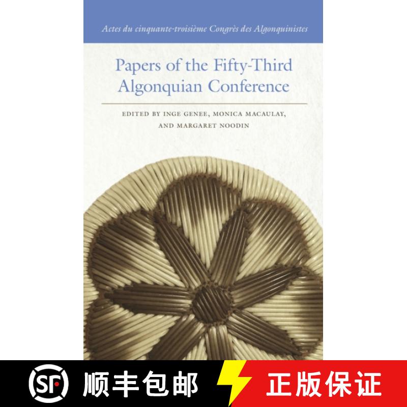 【3-4周达】Papers of the Fifty-Third Algonquian Conference / Actes du cinquante-troisieme Congres des... [9781611864892]