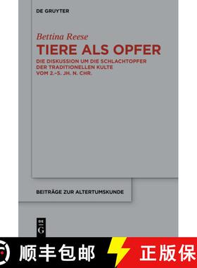 【3-4周达】Tiere ALS Opfer: Die Diskussion Um Die Schlachtopfer Der Traditionellen Kulte Vom 2.-5. Jh... [9783119149570]