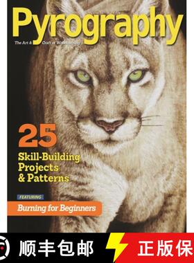 【3-4周达】Pyrography Special Edition: 25 Skill-Building Projects & Patterns Featuring Burning for Be... [9781497101562]