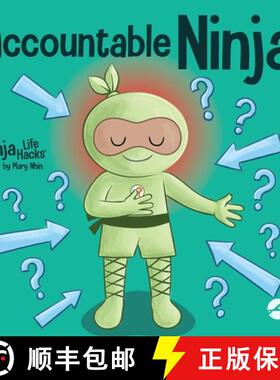 【3-4周达】Accountable Ninja: A Children's Book About a Victim Mindset, Blaming Others, and Accepting... [9781637316498]