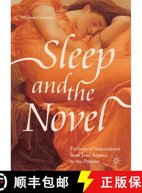 【3-4周达】Sleep and the Novel : Fictions of Somnolence from Jane Austen to the Present [9783319752525]