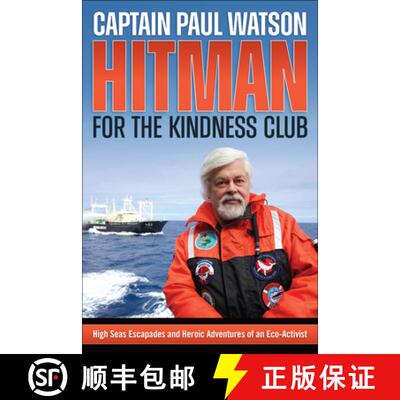 【3-4周达】Hitman for the Kindness Club: High Seas Escapades and Heroic Adventures of an Eco-Activist [9781570674129]