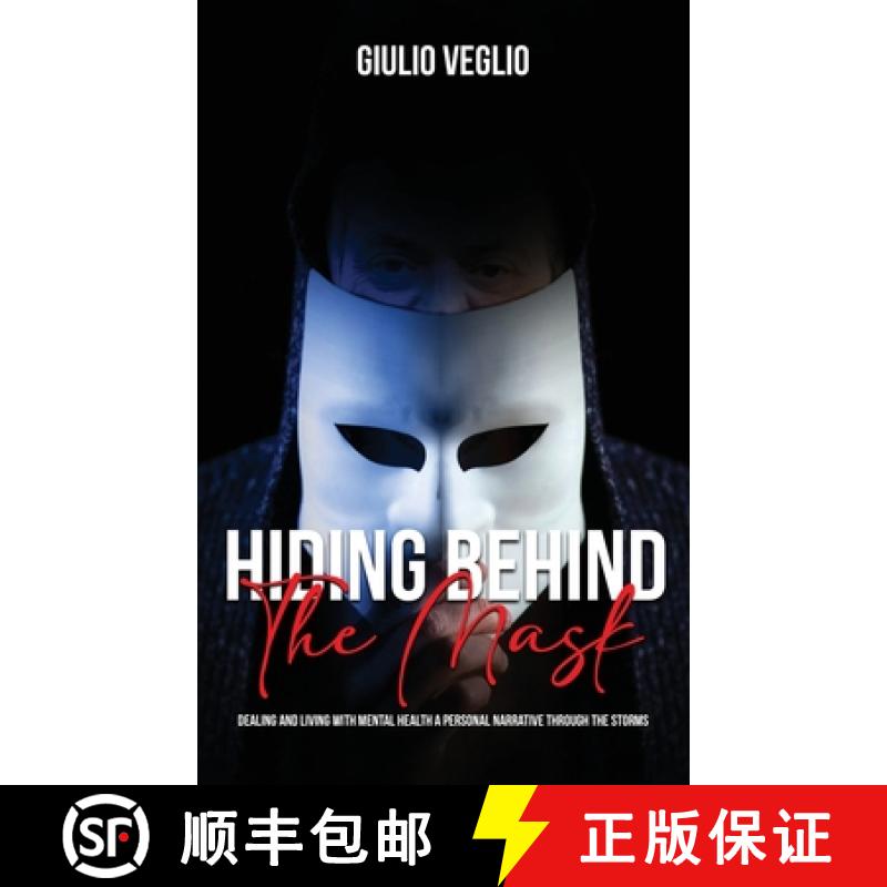 【3-4周达】Hiding Behind the Mask: Dealing and Living with Mental Health a personal narrative through... [9798330433391]