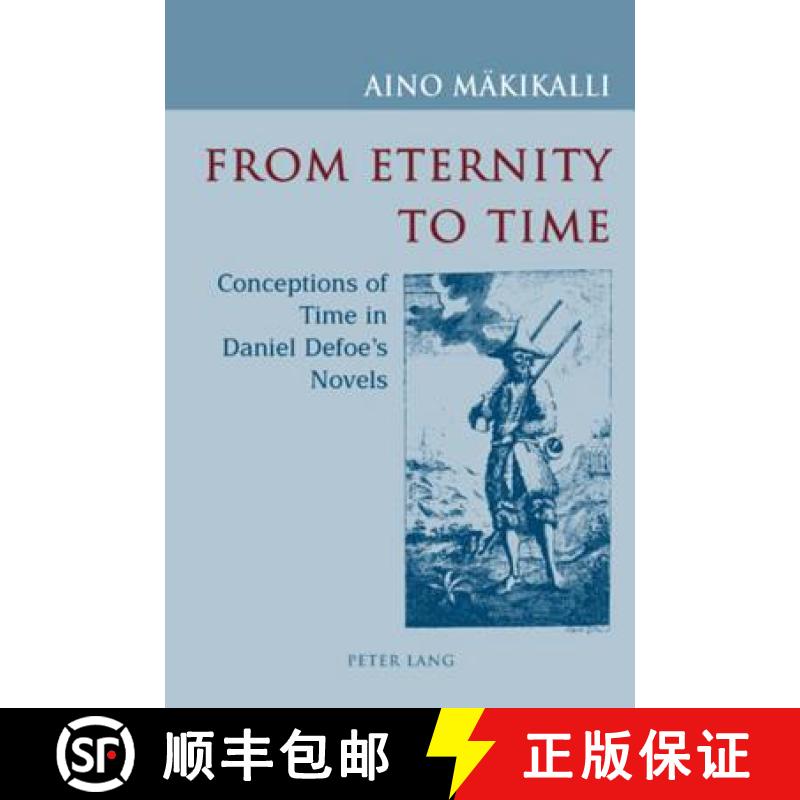 预订 From Eternity to Time : Conceptions of Time in Daniel Defoe's Novels [9783039110445]