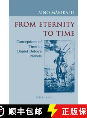 预订 From Eternity to Time : Conceptions of Time in Daniel Defoe's Novels [9783039110445]