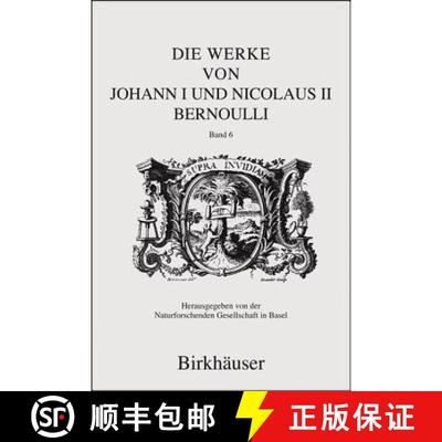 【3-4周达】Die Werke von Johann I und Nicolaus II Bernoulli: Band 6: Mechanik I [9783764373672]