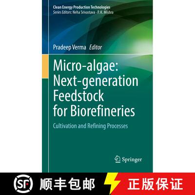 【3-4周达】Micro-algae: Next-generation Feedstock for Biorefineries: Cultivation and Refining Processes [9789811907920]