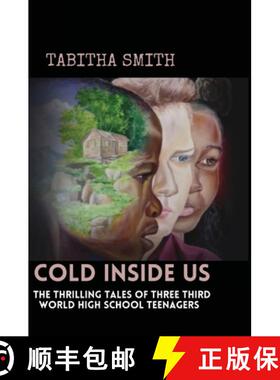 【3-4周达】Cold Inside Us: The Thrilling Tales of Three Third World High School Teenagers [9781667180403]