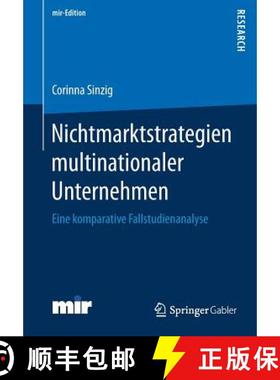 【3-4周达】Nichtmarktstrategien multinationaler Unternehmen : Eine komparative Fallstudienanalyse [9783658168445]