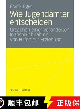 【3-4周达】Wie Jugendämter entscheiden: Ursachen einer veränderten Inanspruchnahme von Hilfen zur E... [9783531161877]