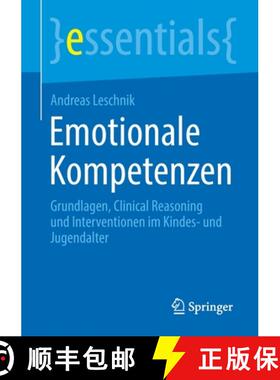 【3-4周达】Emotionale Kompetenzen : Grundlagen, Clinical Reasoning und Interventionen im Kindes- und ... [9783658345662]
